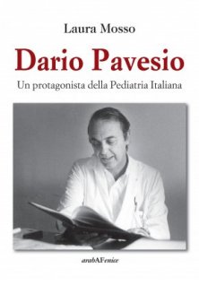 Dario Pavesio - Un protagonista della Pediatria Italiana