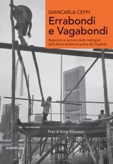 Errabondi e Vagabondi - Resoconti e racconti dalle metropoli dell'ultimo ventennio prima del Duemila