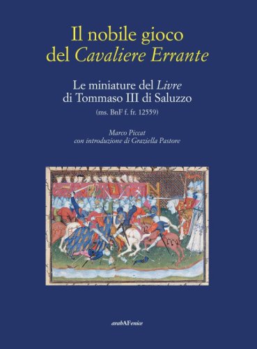 Il nobile gioco del Cavaliere Errante - Le miniature del Livre di Tommaso III di Saluzzo