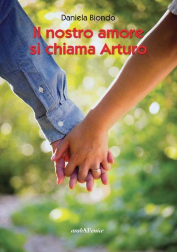 Il nostro amore si chiama Arturo.