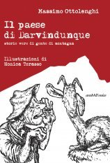 Il paese di Darvindunque - storie vere di gente di montagna