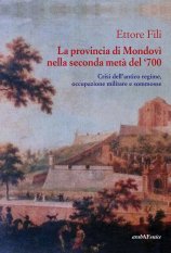 La Provincia di Mondovì nella seconda metà del '700 - Crisi dell'antico regime, occupazione militare e sommosse