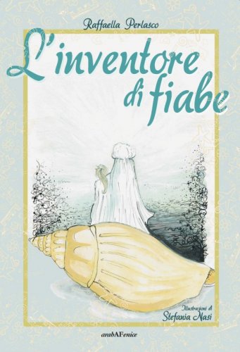 L'inventore di fiabe - Una fiaba nella realtà