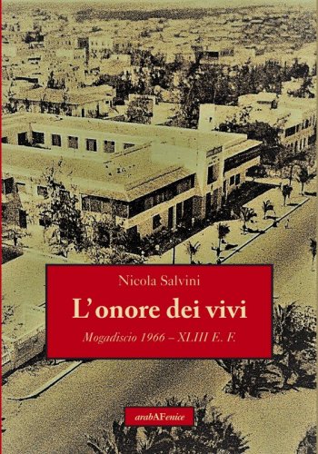 L'onore dei vivi - Mogadiscio 1966 - XLIII E.F.