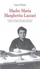 Madre Maria Margherita Lazzari - Fondatrice delle Suore Missionarie della Passione di N.S.G.C. di Villavecchia-Villanova Mondovì