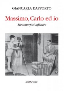 Massimo, Carlo ed io - Metamorfosi affettive