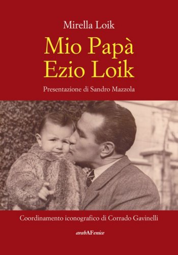 Mio Papà Ezio Loik - Presentazione di Sandro Mazzola