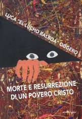 Morte e resurrezione di un povero Cristo