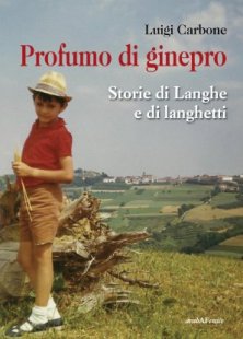 Profumo di ginepro - Storie di Langhe e di langhetti