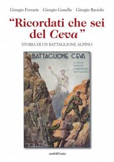 "Ricordati che sei del Ceva" - Storia di un battaglione alpino