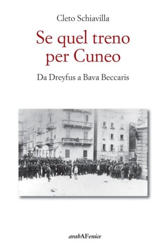 Se quel treno per Cuneo - Da Dreyfus a Bava Beccaris