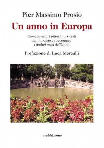 Un anno in Europa - Come scrittori pittori musicisti hanno visto e raccontato i dodici mesi dell'anno.