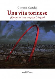 Una vita torinese - Eppure, mi sono comprato la Jaguar