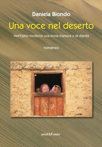 Una voce nel deserto - Nell'Egitto moderno, una storia d'amore e dignità